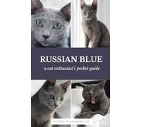 Russian Blue Cats | A Complete Pocket Guide Book: Breed-Specific Care Handbook With Pet Passport with Records Logbook