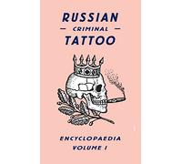 Russian Criminal Tattoo Encyclopaedia Volume I: 1