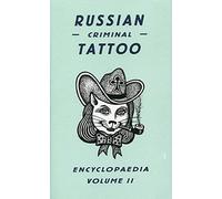 Russian Criminal Tattoo Encyclopaedia Volume II: Volume 2