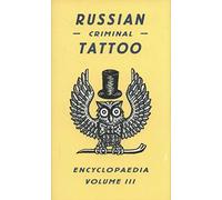 Russian Criminal Tattoo Encyclopaedia Volume III: 3
