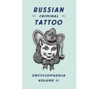 Russian Criminal Tattoo Encyclopedia (vol. 2)