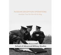Russian Deception Operations: Another Tool for the US Kit Bag