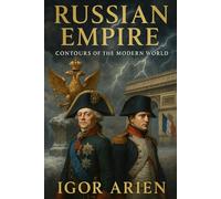 Russian Empire: Contours of the Modern World (Imperial Horizons: Russia and the World)