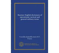 Russian-English dictionary of operational, tactical and general military terms