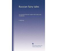Russian fairy tales: an accented Russian reader with notes and vocabulary