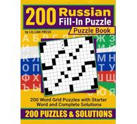 Russian Fill-In Puzzle Book: 200 Word Grid Puzzles with Starter Word and Complete Solutions