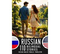 Russian for English Speakers: 110 Russian-English Parallel Stories: Bilingual Book with Russian-English Translation for Learning Russian A2-B1