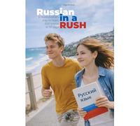 Russian in a Rush: A Revolutionary Way to Learn 500 Words in 10 Days