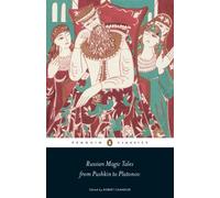 Russian Magic Tales from Pushkin to Platonov (Penguin Classics)
