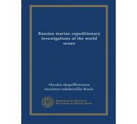Russian marine expeditionary investigations of the world ocean