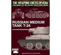 Russian Medium Tank T-34 (The Weapons Encyclopaedia)