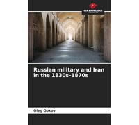 Russian military and Iran in the 1830s-1870s