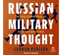 Russian Military Thought: The Evolution of Strategy Since the Crimean War