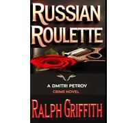 Russian Roulette: A Dmitri Petrov Crime Novel