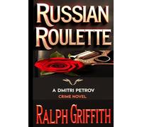 Russian Roulette: A Dmitri Petrov Crime Novel