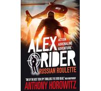 Russian Roulette (Alex Rider): The thrilling prequel to the bestselling spy series that's sold over 21 million copies; for fans of action, gadgets and danger aged 9-14: 10