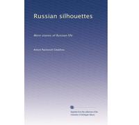 Russian silhouettes: More stories of Russian life: Volume 2