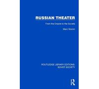 Russian Theater: From the Empire to the Soviets (Routledge Library Editions: Soviet Society)
