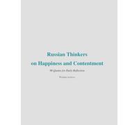 Russian Thinkers on Happiness and Contentment: 96 Quotes for Daily Reflection