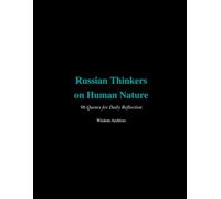 Russian Thinkers on Human Nature: 96 Quotes for Daily Reflection