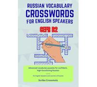 Russian Vocabulary Crosswords for English Speakers - CEFR B2: Advanced vocabulary puzzles for confident, high-functioning Russian (the CEFR for English-speakers learning Russian)