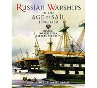 Russian Warships in the Age of Sail 1696-1860: Design, Construction, Careers and Fates