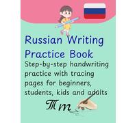 Russian Writing Practice Book - Cyrillic Alphabet Workbook for Beginners | Learn to Write Russian Letters, Words & Simple Sentences: Step-by-step ... for beginners, students, kids and adults