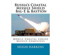 Russia's Coastal Missile Shield, Bal-E & Bastion: Mobile Coastal Cruise Missile Complexes