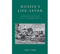 Russia's Life-Saver: Lend-Lease Aid to the U.S.S.R. in World War II