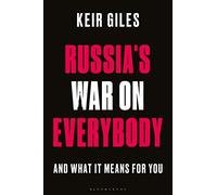 Russia's War on Everybody: And What it Means for You