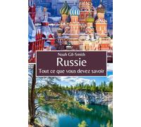 Russie: Tout ce que vous devez savoir