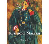 Russische Malerei: Ikonen, Landschaften und die Seele einer Nation