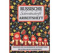 Russische Schreibschrift Arbeitsheft. Meistern Sie das russische Alphabet und die kyrillische Handschrift: Russische Buchstaben schreiben lernen | ... für Anfänger | Asbuka für Erwachsene