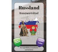 Russland Kreuzworträtsel: Kreuzworträtsel mit leicht lesbarer Schrift über Geschichte, Traditionen, Literatur und mehr | 6x9 Zoll, 120 Seiten | über ... … Geschenk für Urlaub, Ferien und Entspannung