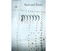 Rust and Rivets Journal: A Ruled Journal Featuring a Decommissioned Canadian Armed Forces Fighter: 6 x 9 Military Aviation Notebook with Weathered ... Pages for Veterans, Writers, or History Buffs