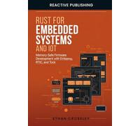 Rust for Embedded Systems and IoT: Memory-Safe Firmware Development with Embassy, RTIC, and Tock