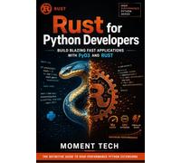 Rust for Python Developers: Build Blazing Fast Applications with PyO3 and Rust
