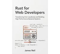 Rust for Web Developers: Transitioning from JavaScript and Building High-Performance Backend Systems