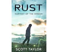 RUST: Harvest of the Hidden