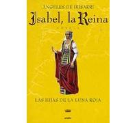 (rust) hijas de la Luna roja, las (Isabel, la Reina) vol.I