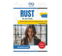 Rust in Action: Build Safe and Fast Applications with Confidence