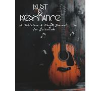Rust & Resonance: A Tablature & Chord Journal for Guitarists: A modern notebook for guitarists, musicians, and composers. Features 7 spacious staves ... melodies. 6 chord diagrams for quick tabbing.