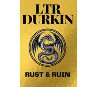 Rust & Ruin: Desertion was the easy part. Surviving the glass is the real war. (The Starfire Series)