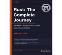 Rust: The Complete Journey: PERFORMANCE, RELIABILITY, AND MODERNITY IN SOFTWARE DEVELOPMENT (code&books)