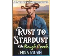 Rust to Stardust at Rough Creek: A Dark and Spicy MM Cowboy Romance of Forgotten Vows and Cosmic Desires (Forbidden Hearts: Rejected Mates, MM Romance & Reverse Harem Adventures)