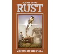 Rust Vol. 1: A Visitor in the Field: Volume 1 (RUST HC (BOOM ED))
