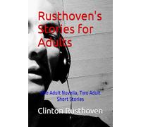 Rusthoven's Stories for Adults: One Adult Novella, Two Adult Short Stories