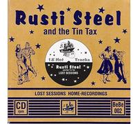Rusti Steel & the Tin Tax - Lost Sessions