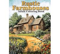 Rustic Farmhouses Adult Coloring Book: 38 Country-Style Pages with Vintage Homes, Rural Fields and Old-World Architecture - Perfect for Fans of ... Nature Escapes Collection by Clara Winslow)