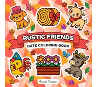 Rustic Friends Cute Coloring Book: A Heartwarming Coloring Experience with Farm Friends, Woodland Animals, and Country Charm - A Gentle Creative Escape into Country Life for Adults and Teens
